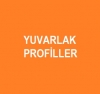 Yuvarlak Profiller